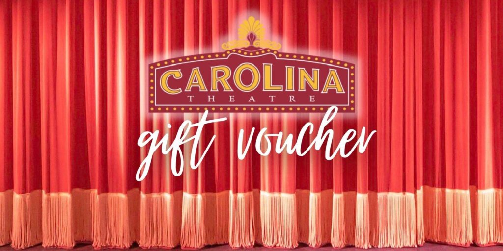 Carolina Theatre Gift Vouchers