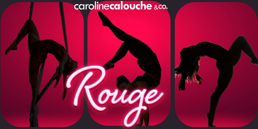 Rouge: A Cirque & Dance Cabaret - Caroline Calouche & Co.