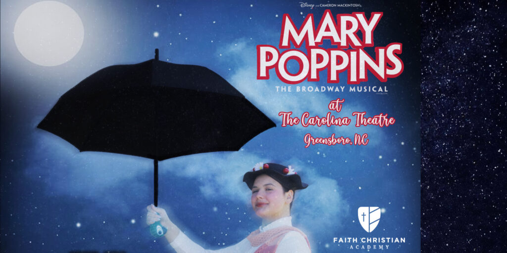 Mary Poppins presented by Faith Christian Academy