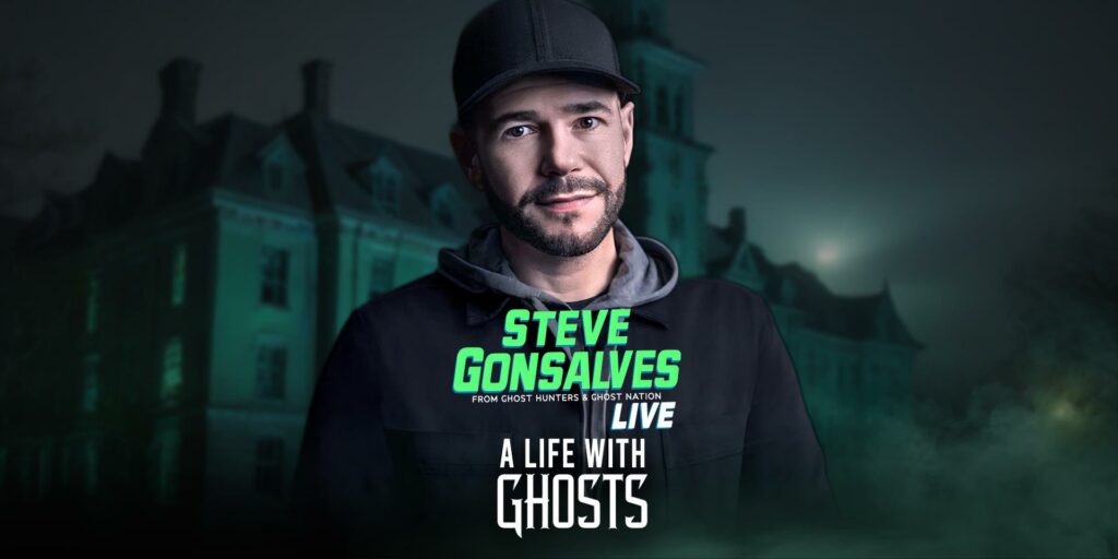 Steve Gonsalves LIVE - A Life With Ghosts: Ghost Hunt Weekends