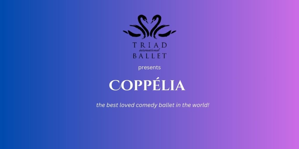 Coppélia: Triad International Ballet