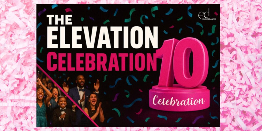 The Elevation Celebration - The EducateDancer Studio
